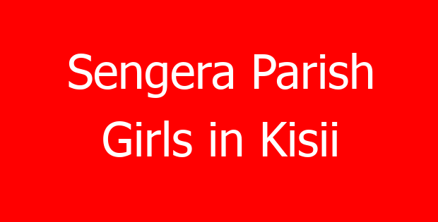 Sengera Parish Girls in Kisii