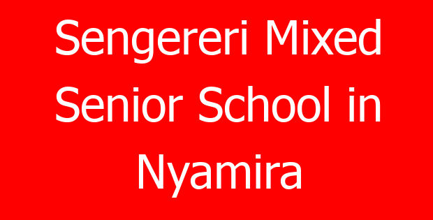 Sengereri Mixed Senior School in Nyamira