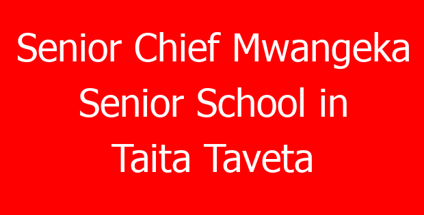 Senior Chief Mwangeka Senior School in Taita Taveta