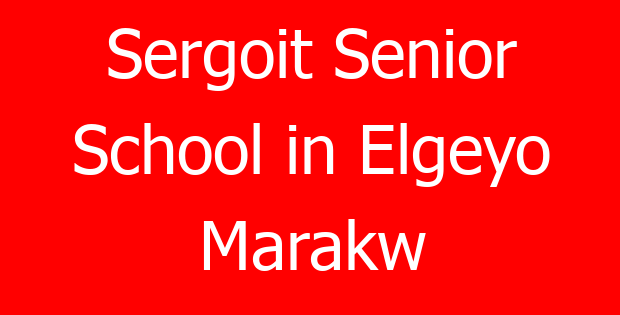 Sergoit Senior School in Elgeyo Marakw