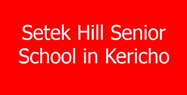 Setek Hill Senior School in Kericho