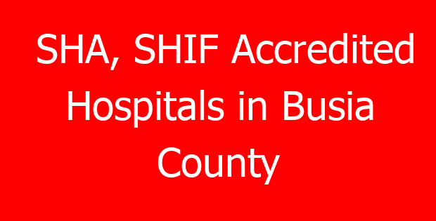SHA, SHIF Accredited Hospitals in Busia County