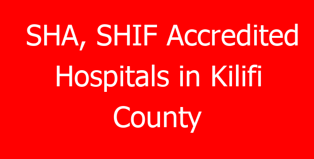 SHA, SHIF Accredited Hospitals in Kilifi County
