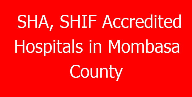 SHA, SHIF Accredited Hospitals in Mombasa County