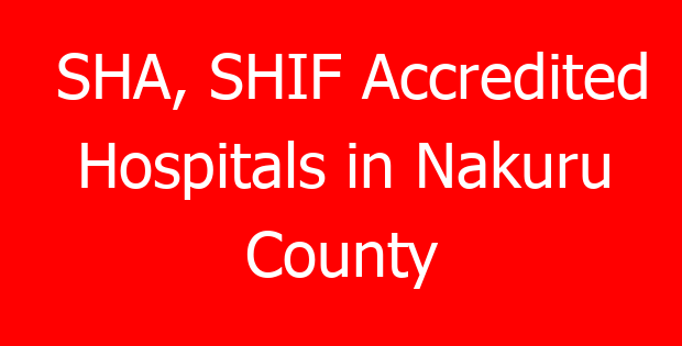 SHA, SHIF Accredited Hospitals in Nakuru County