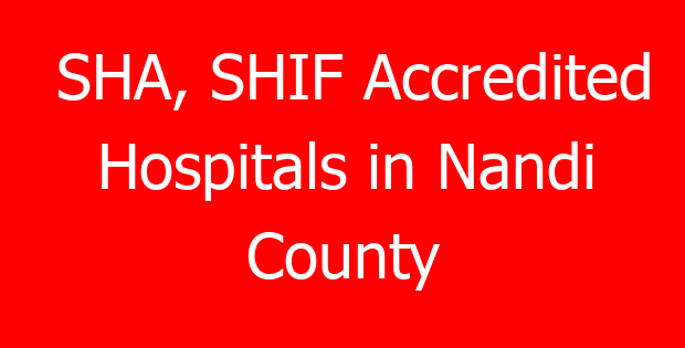 SHA, SHIF Accredited Hospitals in Nandi County
