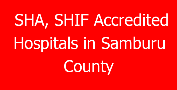 SHA, SHIF Accredited Hospitals in Samburu County