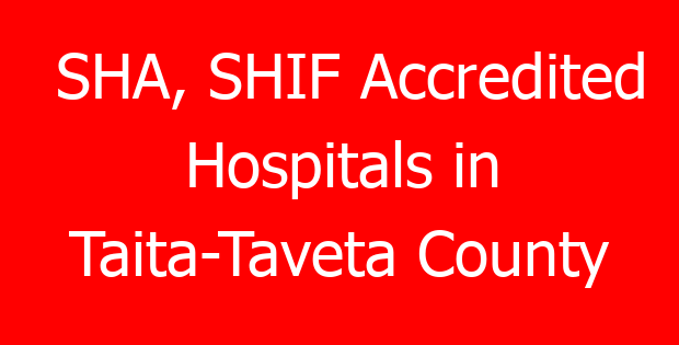 SHA, SHIF Accredited Hospitals in Taita-Taveta County
