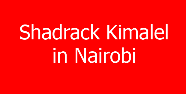 Shadrack Kimalel in Nairobi