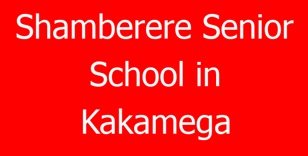 Shamberere Senior School in Kakamega