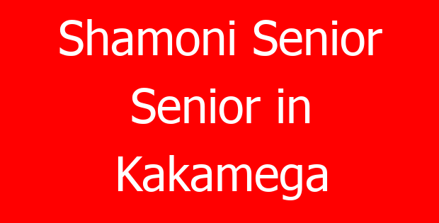 Shamoni Senior Senior in Kakamega