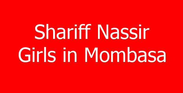 Shariff Nassir Girls in Mombasa