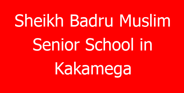 Sheikh Badru Muslim Senior School in Kakamega