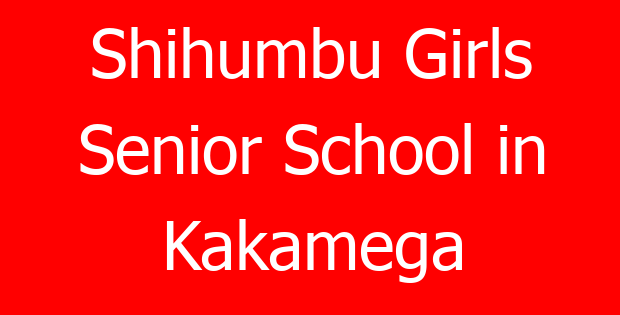 Shihumbu Girls Senior School in Kakamega