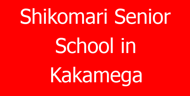Shikomari Senior School in Kakamega