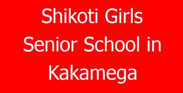 Shikoti Girls Senior School in Kakamega