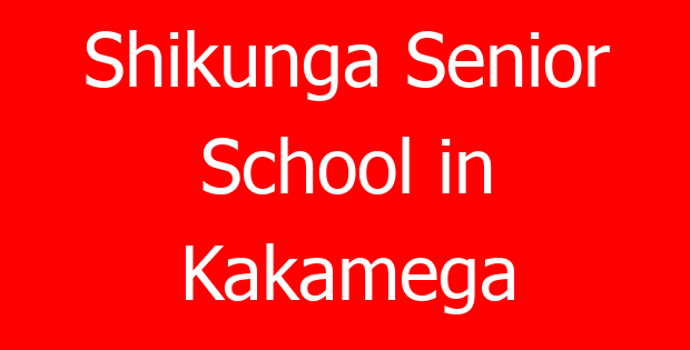 Shikunga Senior School in Kakamega