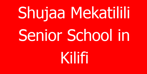 Shujaa Mekatilili Senior School in Kilifi