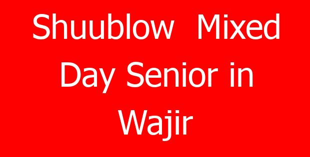 Shuublow Mixed Day Senior in Wajir
