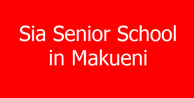 Sia Senior School in Makueni