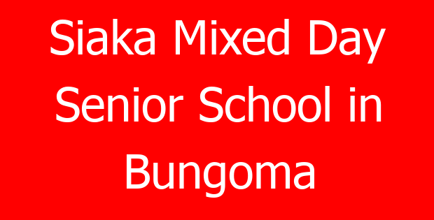 Siaka Mixed Day Senior School in Bungoma