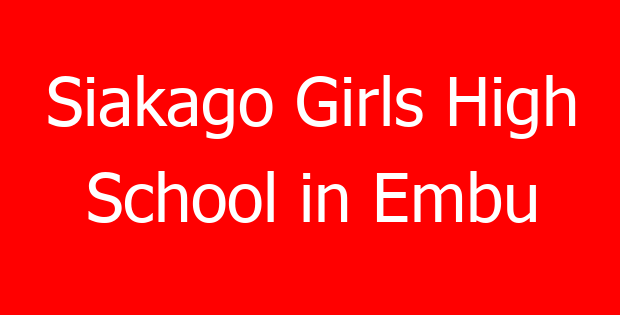 Siakago Girls High School in Embu