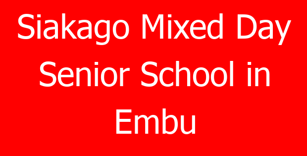 Siakago Mixed Day Senior School in Embu