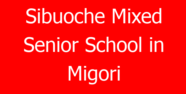 Sibuoche Mixed Senior School in Migori