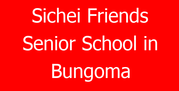 Sichei Friends Senior School in Bungoma