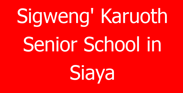 Sigweng’ Karuoth Senior School in Siaya