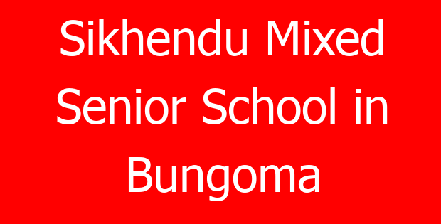Sikhendu Mixed Senior School in Bungoma