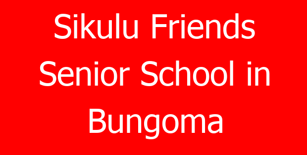 Sikulu Friends Senior School in Bungoma