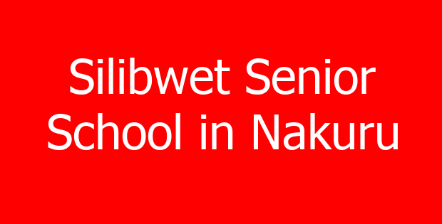 Silibwet Senior School in Nakuru