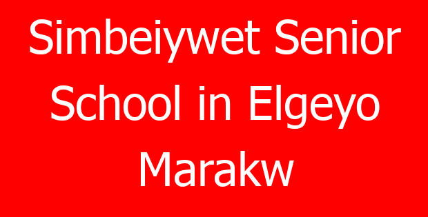 Simbeiywet Senior School in Elgeyo Marakw