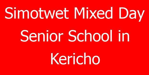Simotwet Mixed Day Senior School in Kericho