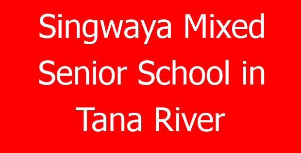 Singwaya Mixed Senior School in Tana River