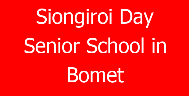 Siongiroi Day Senior School in Bomet
