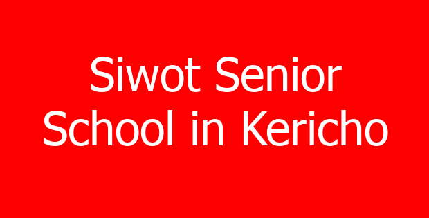 Siwot Senior School in Kericho