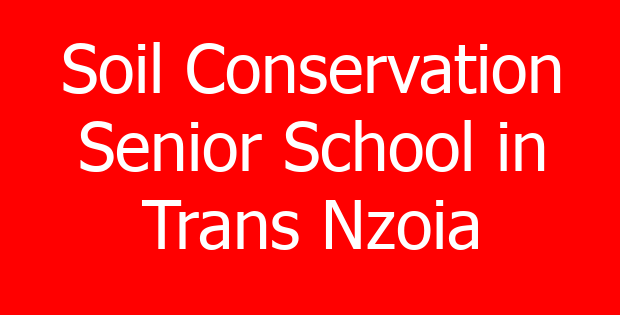 Soil Conservation Senior School in Trans Nzoia