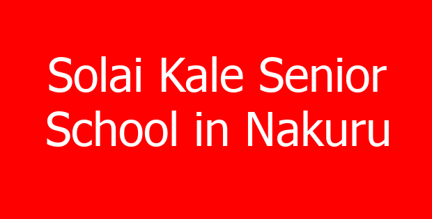 Solai Kale Senior School in Nakuru