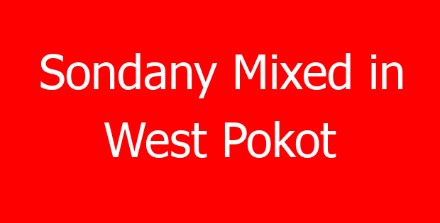 Sondany Mixed in West Pokot