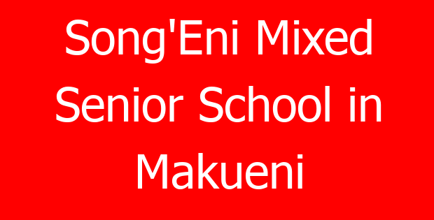 Song’Eni Mixed Senior School in Makueni