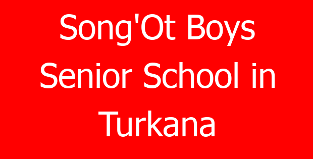 Song’Ot Boys Senior School in Turkana