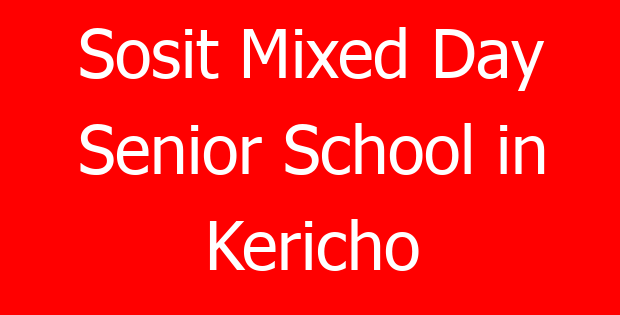 Sosit Mixed Day Senior School in Kericho