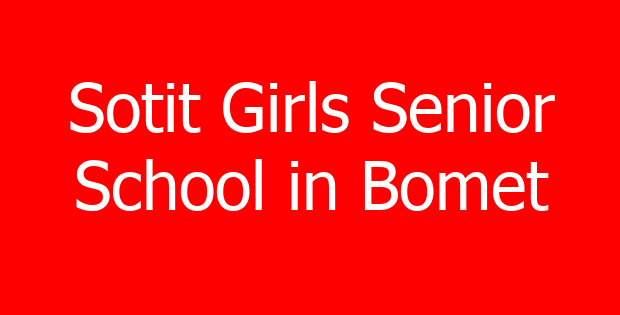 Sotit Girls Senior School in Bomet