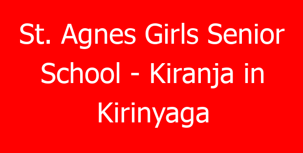 St. Agnes Girls Senior School – Kiranja in Kirinyaga