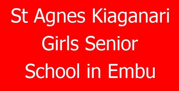 St Agnes Kiaganari Girls Senior School in Embu