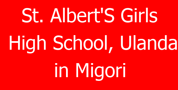 St. Albert’S Girls High School, Ulanda in Migori