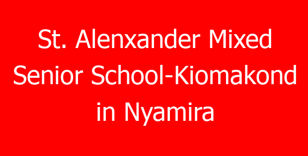 St. Alenxander Mixed Senior School-Kiomakond in Nyamira