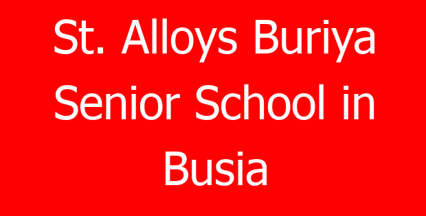 St. Alloys Buriya Senior School in Busia